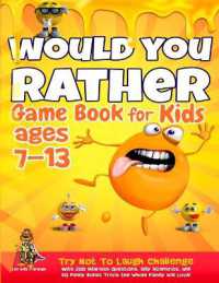 Would You Rather Game Book for Kids Ages 7-13 : Try Not to Laugh Challenge with 200 Hilarious Questions, Silly Scenarios, and 50 Funny Bonus Trivia the Whole Family Will Love!