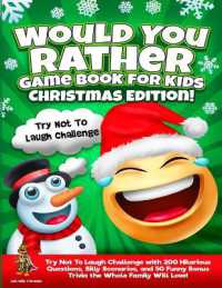 Would You Rather Game Book for Kids Christmas Edition! : Try Not to Laugh Challenge with 200 Hilarious Questions, Silly Scenarios, and 50 Funny Bonus Trivia the Whole Family Will Love!