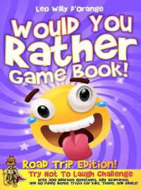Would You Rather Game Book Road Trip Edition! : Try Not to Laugh Challenge with 200 Hilarious Questions, Silly Scenarios, and 50 Funny Bonus Trivia for Kids, Teens, and Adults!