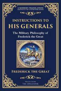 Instructions to His Generals : The Military Philosophy of Frederick the Great