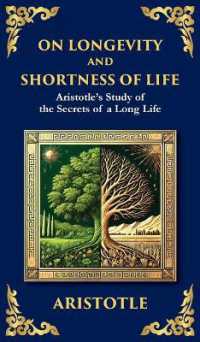 On Longevity and Shortness of Life : Aristotle's Study of the Secrets of a Long Life (Deluxe Hardbound Edition)