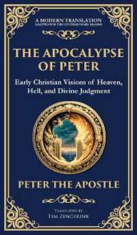 The Apocalypse of Peter : A Vision of Judgment, Redemption, and Eternity (Deluxe Hardbound Edition) (Library of Alexandria)
