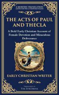 The Acts of Paul and Thecla : A Timeless Tale of Faith, Courage, and Devotion (Library of Alexandria)