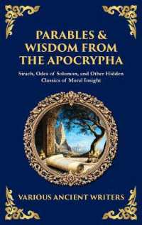 Parables & Wisdom from the Apocrypha : Sirach, Odes of Solomon, and Other Hidden Classics of Moral Insight (Deluxe Hardbound Edition) (Library of Alexandria)