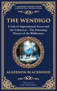 The Wendigo : A Legendary Tale of Supernatural Horror - Fear and Madness in the Canadian Wilderness (Library of Alexandria)