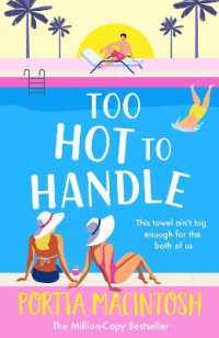 Too Hot to Handle : Discover the new forced proximity romance from MULTI-MILLION-COPY BESTSELLER Portia Macintosh （Large Print）