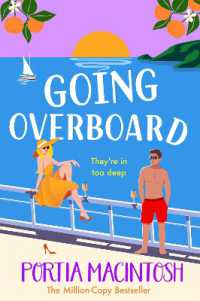 Going Overboard : A BRAND NEW gorgeous, utterly hilarious, forced proximity summer romance from Portia MacIntosh