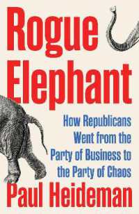 Rogue Elephant : The Republicans from the Party of Business to the Party of Chaos