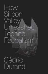 How Silicon Valley Unleashed Techno-Feudalism : The Making of the Digital Economy