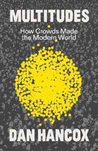 Multitudes : How Crowds Made the Modern World