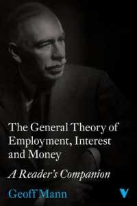 The General Theory of Employment, Interest and Money : A Reader's Companion