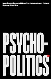 Psychopolitics : Neoliberalism and New Technologies of Power