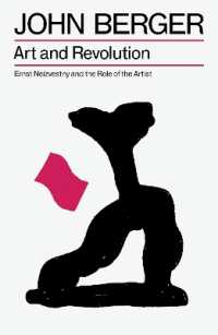 Art and Revolution : Ernst Neizvestny and the Role of the Artist (The Essential John Berger)