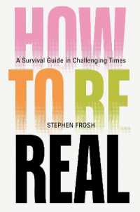 How to be Real : A Survival Guide in Challenging Times