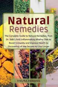 Narural Remedies : The complete guide to natural remedies, from Dr. Sebi's anti-inflammatory alkaline diet to boost immunity and improve health to discovering all the secrets to live longer.