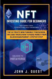 NFT Investing Guide for Beginner : The Ultimate Non Fungible Token book, Tips and Tricks How to Make Money from Blockchain Market, Step by Step