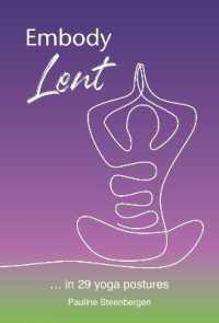 Embody Lent : ... in 29 yoga postures