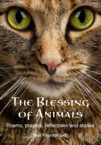 The the Blessing of Animals : Poems, prayers, reflections and stories