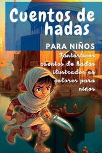 Cuentos de hadas para niños : Fantásticos cuentos de hadas ilustrados en colores para niños