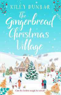 The Gingerbread Christmas Village : A totally uplifting and romantic seasonal read