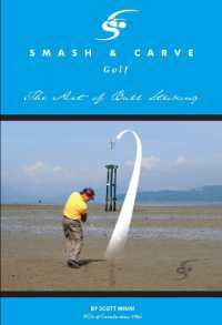 Smash and Carve Golf! the Art of Ball Striking