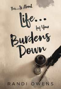 This... Is about Life... Lay Your Burdens Down -- Paperback / softback