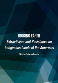 Digging Earth : Extractivism and Resistance on Indigenous Lands of the Americas