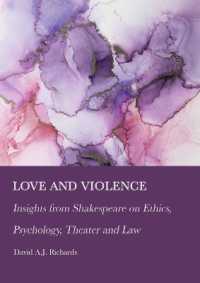 Love and Violence : Insights from Shakespeare on Ethics, Psychology, Theater and Law