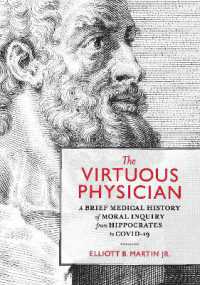 The Virtuous Physician : A Brief Medical History of Moral Inquiry from Hippocrates to COVID-19