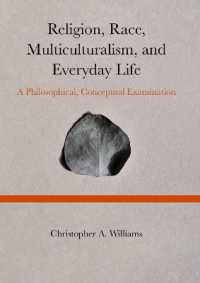 Religion, Race, Multiculturalism, and Everyday Life : A Philosophical, Conceptual Examination