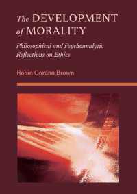 The Development of Morality : Philosophical and Psychoanalytic Reflections on Ethics