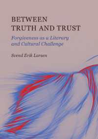 Between Truth and Trust : Forgiveness as a Literary and Cultural Challenge