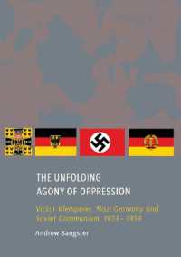 The Unfolding Agony of Oppression : Victor Klemperer, Nazi Germany and Soviet Communism, 1933 - 1959