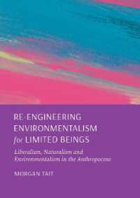 Re-Engineering Environmentalism for Limited Beings : Liberalism, Naturalism and Environmentalism in the Anthropocene