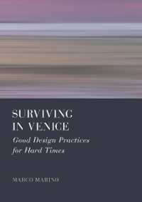 Surviving in Venice : Good Design Practices for Hard Times
