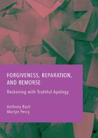 Forgiveness, Reparation, and Remorse : Reckoning with Truthful Apology