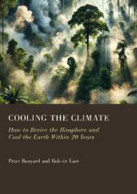 Cooling the Climate : How to Revive the Biosphere and Cool the Earth within 20 Years