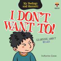 I Don't Want To! Learning about Rules (My Feelings and Manners Library)