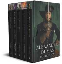 Alexandre Dumas 5 Book Set Collection : The Three Musketeers, the Count of Monte Cristo, the Man in the Iron Mask, Ten Years Later, Twenty Years after