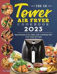 The UK Tower Air Fryer Cookbook 2023 : Easy Recipes to Fry, Bake, Grill, and Roast with Your Tower Air Fryer