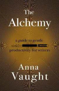 The Alchemy : A Guide to Gentle Productivity for Writers