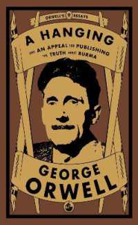 A Hanging : And an Appeal for Publishing the Truth about Burma (Orwell's Essays)
