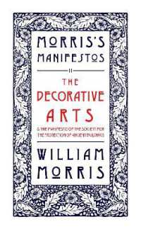 The Decorative Arts : And the Manifesto of the Society for the Protection of Ancient Buildings (Morris's Manifestos)