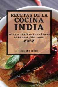 Recetas de la Cocina India 2022 : Recetas Auténticas Y Rápidas de la Tradición India