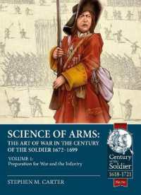 Science of Arms: The Art of War in the Century of the Soldier 1672 - 1699 : Volume 1 - Preparation for War & the Infantry (Century of the Soldier 1618-1721)