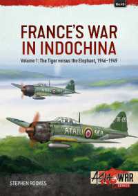 France's War in Indochina : Volume 1 - the Tiger Versus the Elephant, 1946-1949 (Asia@war)