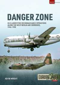 Danger Zone : Us Clandestine Reconnaissance Operations Along the West Berlin Air Corridors, 1945-1990 (Europe@war)