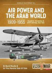 Air Power and Arab World 1909-1955 : Volume 8 - Arab Air Forces and a New World Order, 1943-1946 (Middle East@war)