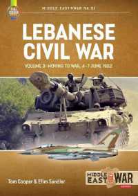Lebanese Civil War : Volume 3 - Moving to War, 4-7 June 1982 (Middle East@war)