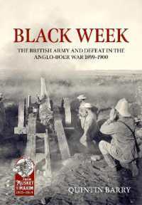 Black Week : The British Army and Defeat in the Anglo-Boer War 1899-1900 (From Musket to Maxim 1815-1914)